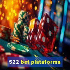 522 bet plataforma